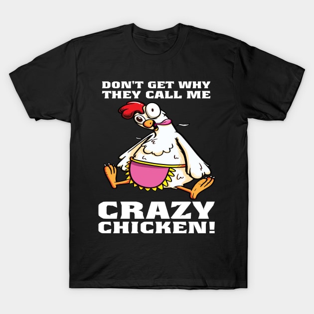 Crazy Chicken, different is fine! Crazy Chicken?! T-Shirt by The Hammer